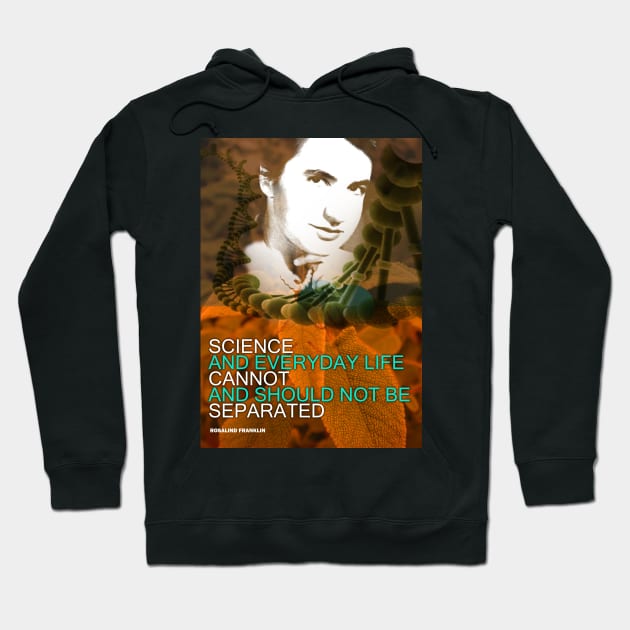 Rosalind Franklin Inspirational Quote 1 Hoodie by pahleeloola